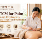 Best TCM for Pain Traditional Treatments That May Help You Feel Better